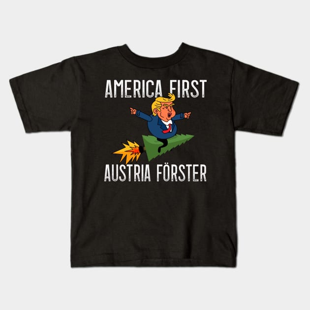 America First - Austria Foresters for Austrians Kids T-Shirt by alpmedia